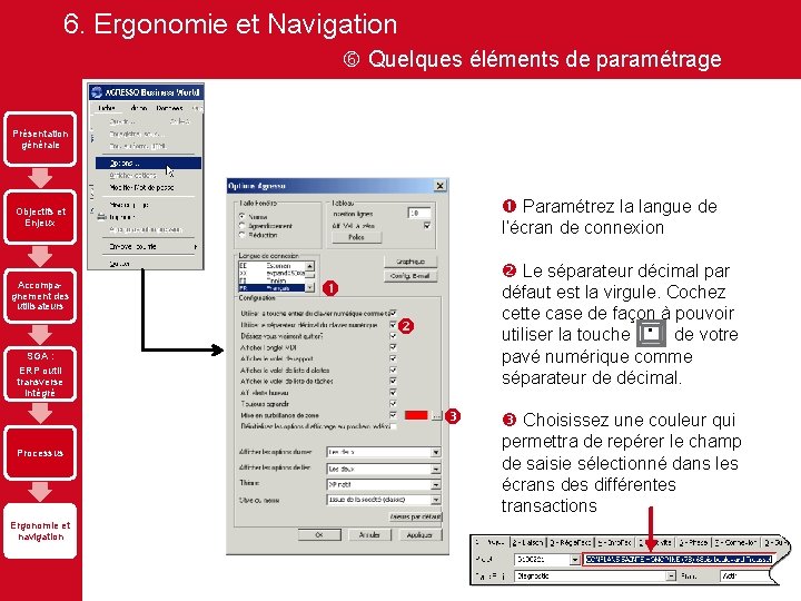 6. Ergonomie et Navigation Quelques éléments de paramétrage Présentation générale Paramétrez la langue de