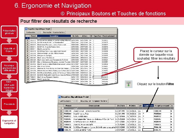 6. Ergonomie et Navigation Principaux Boutons et Touches de fonctions Pour filtrer des résultats