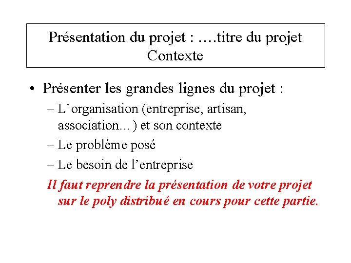 Présentation du projet : …. titre du projet Contexte • Présenter les grandes lignes