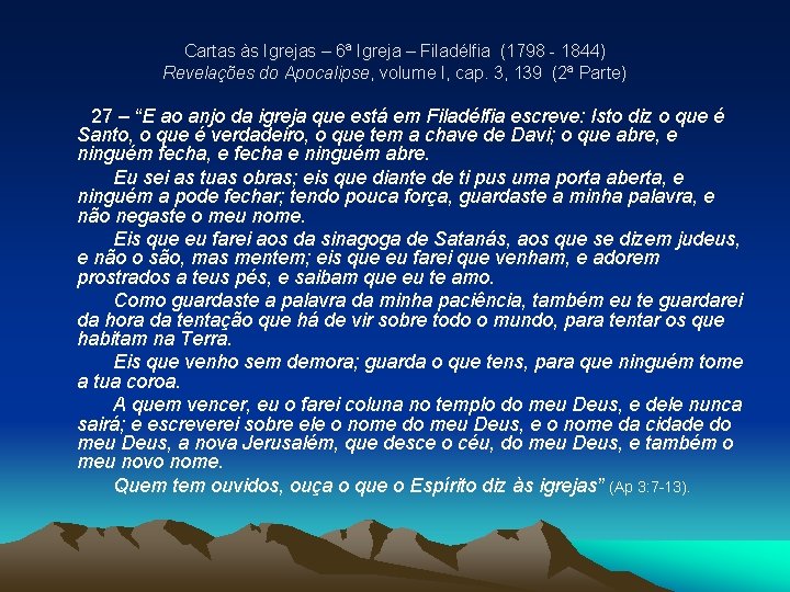 Cartas às Igrejas – 6ª Igreja – Filadélfia (1798 - 1844) Revelações do Apocalipse, Cartas às Igrejas – 6ª Igreja – Filadélfia (1798 - 1844) Revelações do Apocalipse,