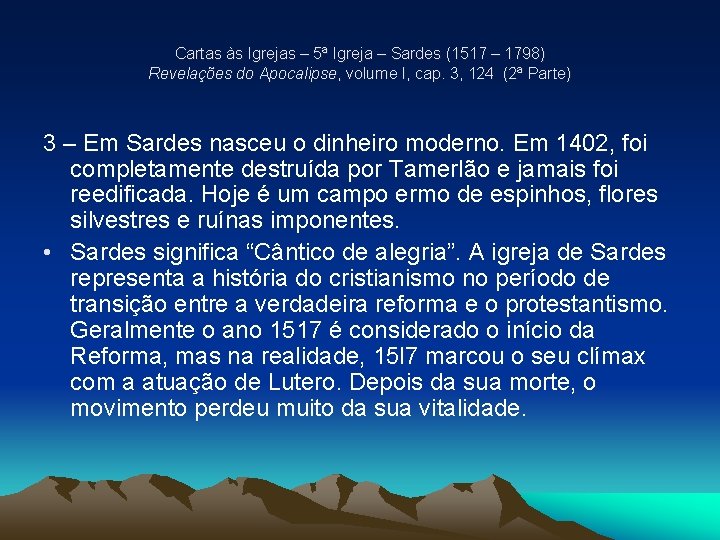 Cartas às Igrejas – 5ª Igreja – Sardes (1517 – 1798) Revelações do Apocalipse, Cartas às Igrejas – 5ª Igreja – Sardes (1517 – 1798) Revelações do Apocalipse,