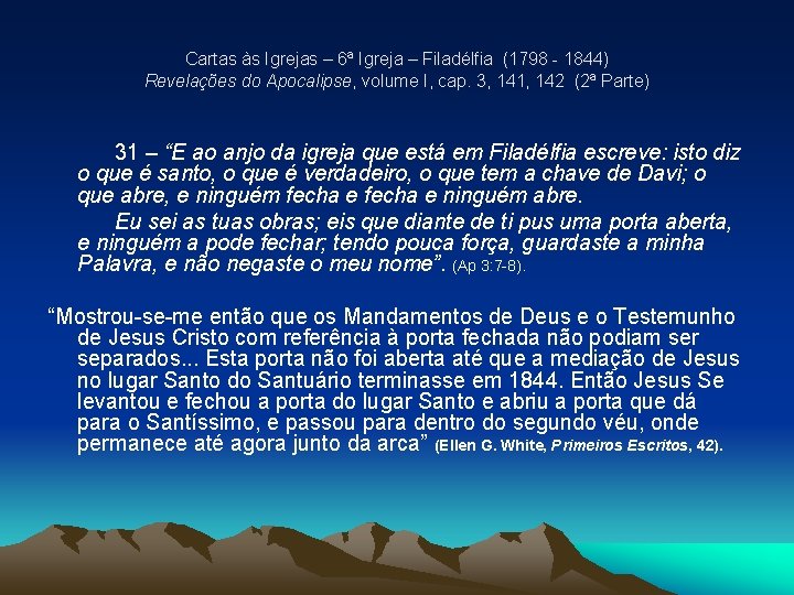 Cartas às Igrejas – 6ª Igreja – Filadélfia (1798 - 1844) Revelações do Apocalipse, Cartas às Igrejas – 6ª Igreja – Filadélfia (1798 - 1844) Revelações do Apocalipse,