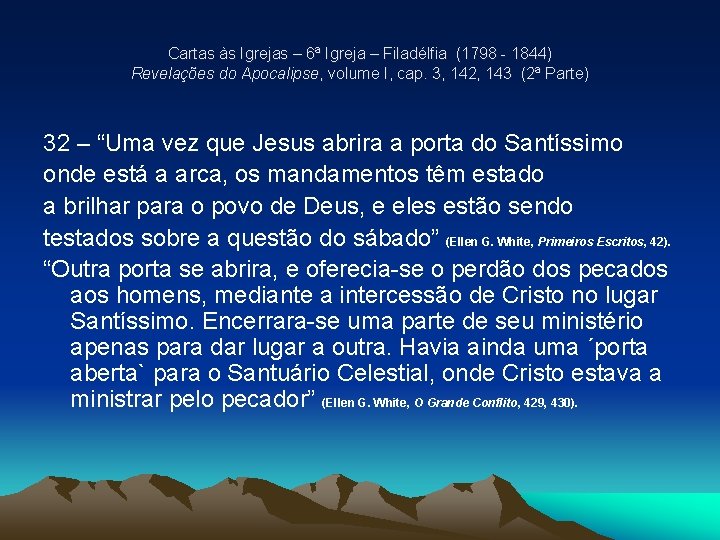 Cartas às Igrejas – 6ª Igreja – Filadélfia (1798 - 1844) Revelações do Apocalipse, Cartas às Igrejas – 6ª Igreja – Filadélfia (1798 - 1844) Revelações do Apocalipse,