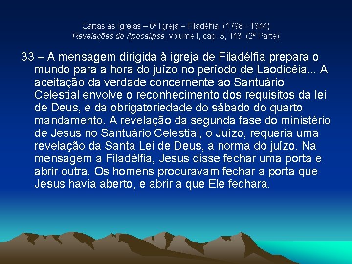 Cartas às Igrejas – 6ª Igreja – Filadélfia (1798 - 1844) Revelações do Apocalipse, Cartas às Igrejas – 6ª Igreja – Filadélfia (1798 - 1844) Revelações do Apocalipse,