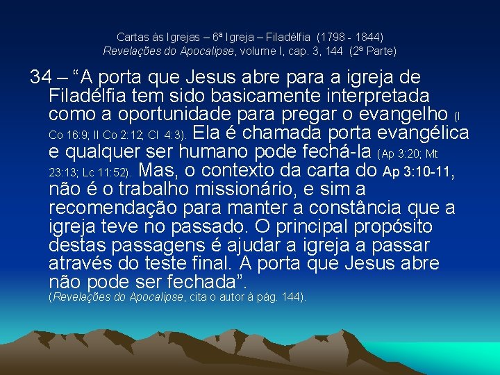 Cartas às Igrejas – 6ª Igreja – Filadélfia (1798 - 1844) Revelações do Apocalipse, Cartas às Igrejas – 6ª Igreja – Filadélfia (1798 - 1844) Revelações do Apocalipse,