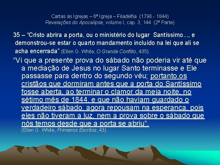 Cartas às Igrejas – 6ª Igreja – Filadélfia (1798 - 1844) Revelações do Apocalipse, Cartas às Igrejas – 6ª Igreja – Filadélfia (1798 - 1844) Revelações do Apocalipse,