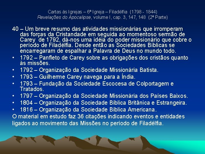 Cartas às Igrejas – 6ª Igreja – Filadélfia (1798 - 1844) Revelações do Apocalipse, Cartas às Igrejas – 6ª Igreja – Filadélfia (1798 - 1844) Revelações do Apocalipse,