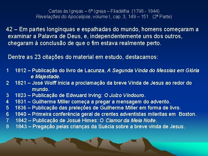Cartas às Igrejas – 6ª Igreja – Filadélfia (1798 - 1844) Revelações do Apocalipse, Cartas às Igrejas – 6ª Igreja – Filadélfia (1798 - 1844) Revelações do Apocalipse,