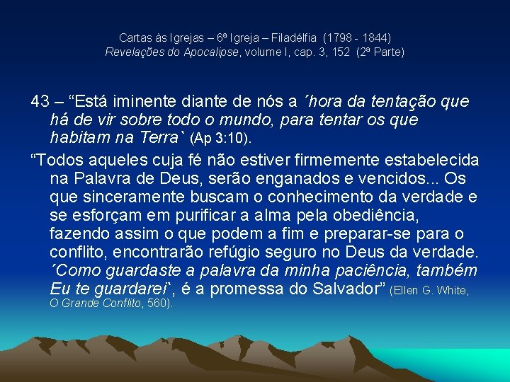 Cartas às Igrejas – 6ª Igreja – Filadélfia (1798 - 1844) Revelações do Apocalipse, Cartas às Igrejas – 6ª Igreja – Filadélfia (1798 - 1844) Revelações do Apocalipse,