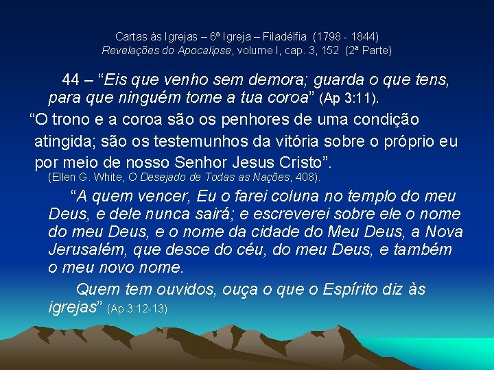 Cartas às Igrejas – 6ª Igreja – Filadélfia (1798 - 1844) Revelações do Apocalipse, Cartas às Igrejas – 6ª Igreja – Filadélfia (1798 - 1844) Revelações do Apocalipse,