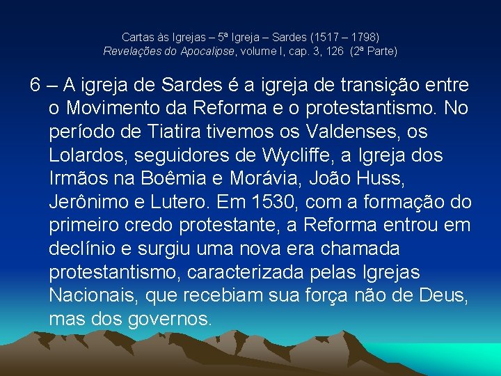 Cartas às Igrejas – 5ª Igreja – Sardes (1517 – 1798) Revelações do Apocalipse, Cartas às Igrejas – 5ª Igreja – Sardes (1517 – 1798) Revelações do Apocalipse,