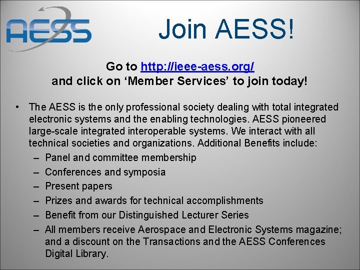 Join AESS! Go to http: //ieee-aess. org/ and click on ‘Member Services’ to join