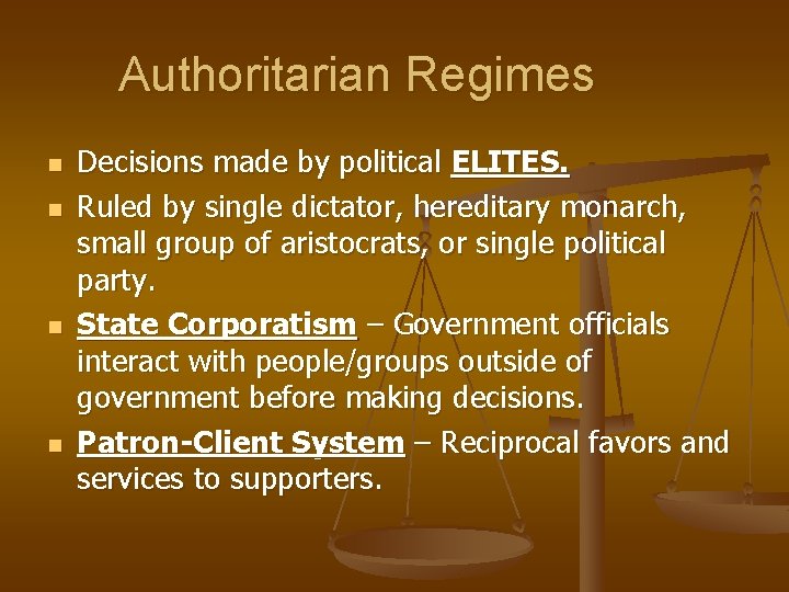 Authoritarian Regimes n n Decisions made by political ELITES. Ruled by single dictator, hereditary