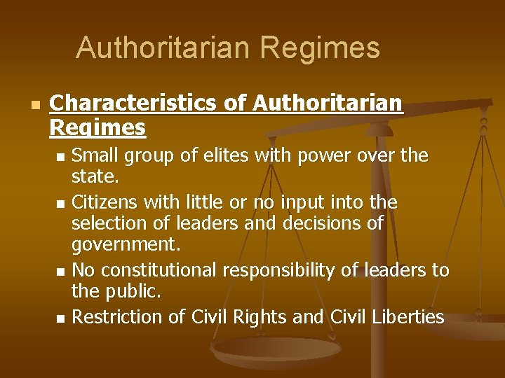 Authoritarian Regimes n Characteristics of Authoritarian Regimes Small group of elites with power over