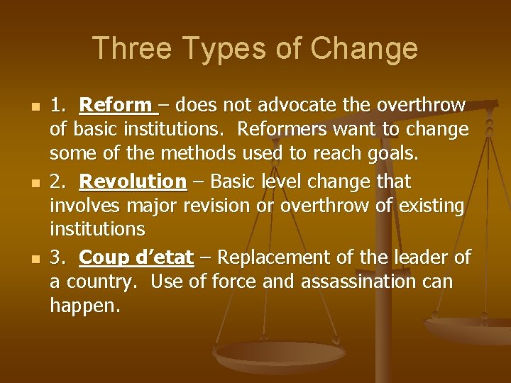 Three Types of Change n n n 1. Reform – does not advocate the