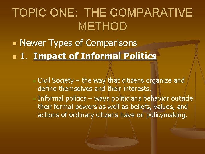 TOPIC ONE: THE COMPARATIVE METHOD n n Newer Types of Comparisons 1. Impact of