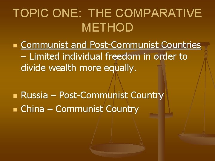 TOPIC ONE: THE COMPARATIVE METHOD n n n Communist and Post-Communist Countries – Limited