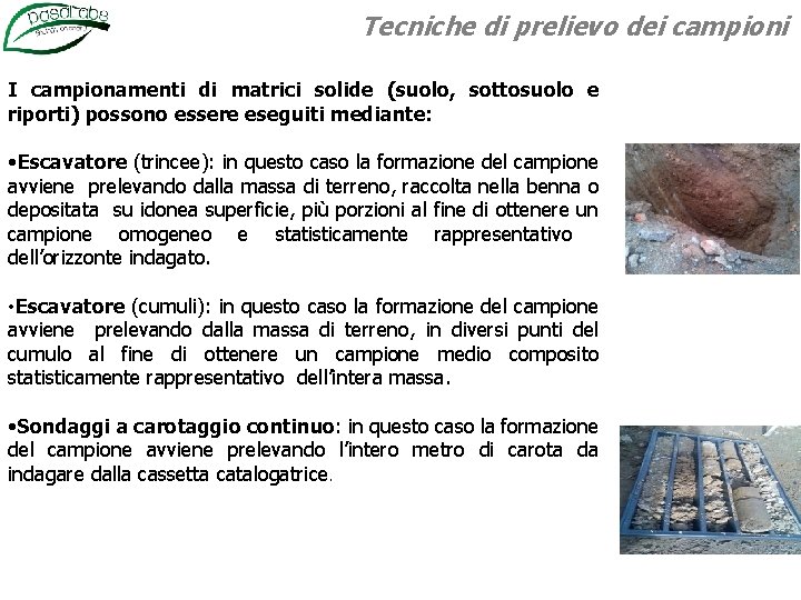 Tecniche di prelievo dei campioni I campionamenti di matrici solide (suolo, sottosuolo e riporti)