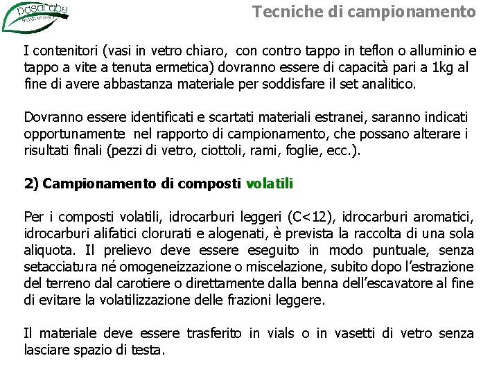 Tecniche di campionamento I contenitori (vasi in vetro chiaro, contro tappo in teflon o