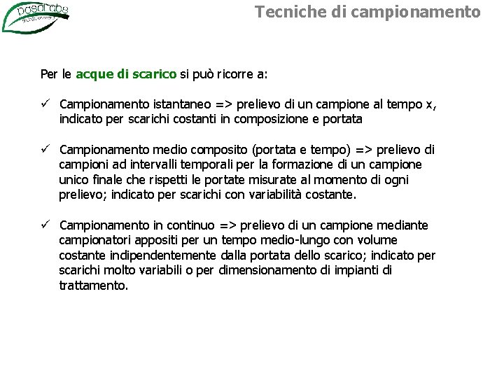 Tecniche di campionamento Per le acque di scarico si può ricorre a: ü Campionamento