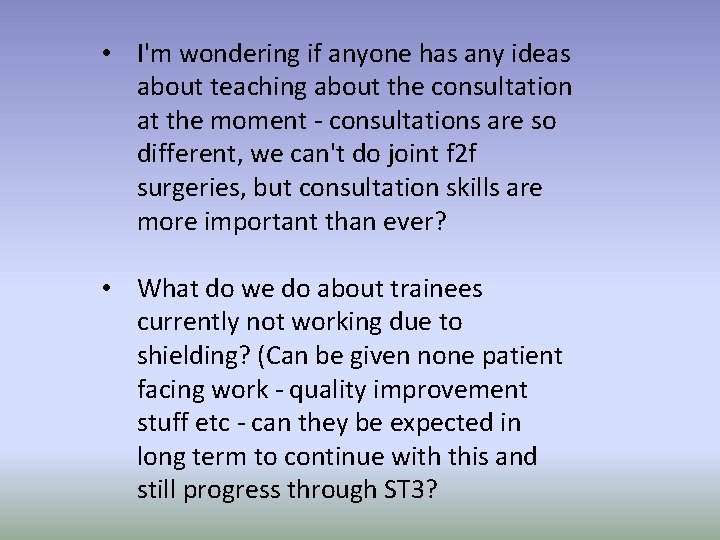  • I'm wondering if anyone has any ideas about teaching about the consultation