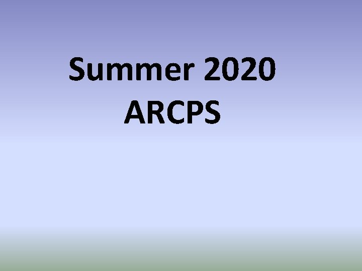 Summer 2020 ARCPS 