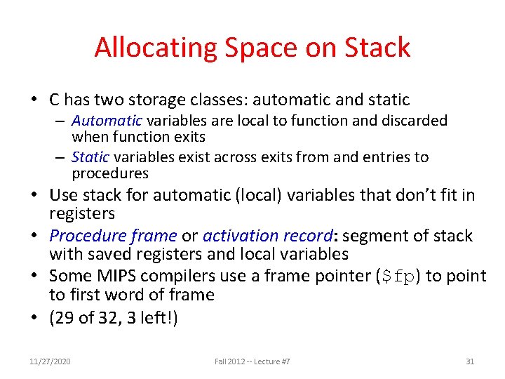 Allocating Space on Stack • C has two storage classes: automatic and static – Allocating Space on Stack • C has two storage classes: automatic and static –