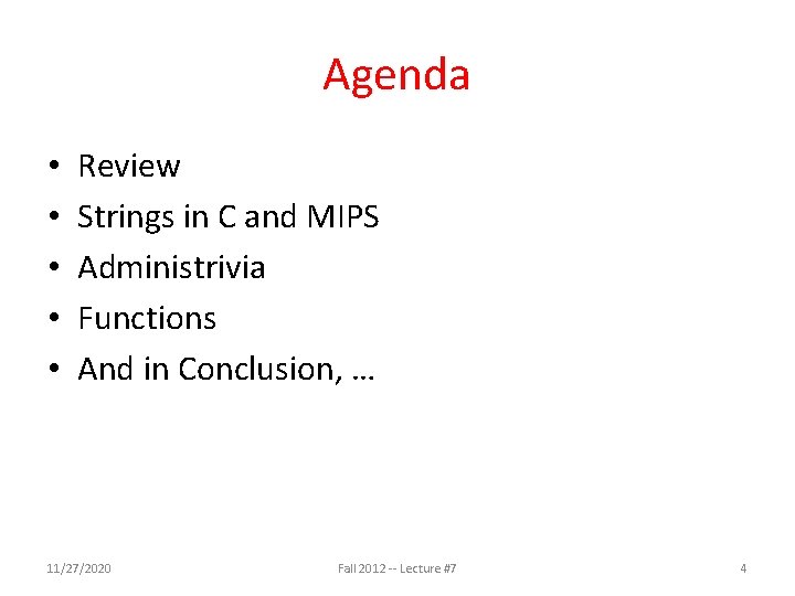 Agenda • • • Review Strings in C and MIPS Administrivia Functions And in Agenda • • • Review Strings in C and MIPS Administrivia Functions And in