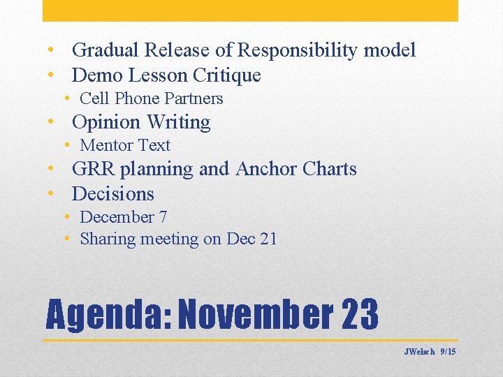  • Gradual Release of Responsibility model • Demo Lesson Critique • Cell Phone