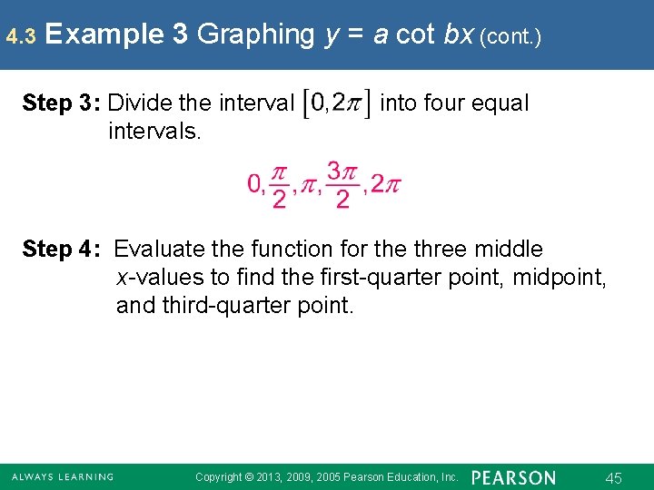 4. 3 Example 3 Graphing y = a cot bx (cont. ) Step 3: