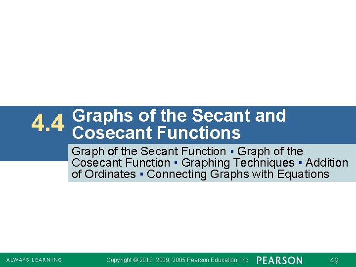 4. 4 Graphs of the Secant and Cosecant Functions Graph of the Secant Function