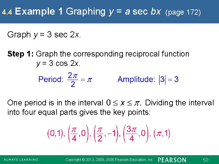 4. 4 Example 1 Graphing y = a sec bx (page 172) Graph y