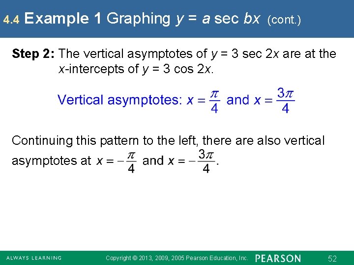 4. 4 Example 1 Graphing y = a sec bx (cont. ) Step 2: