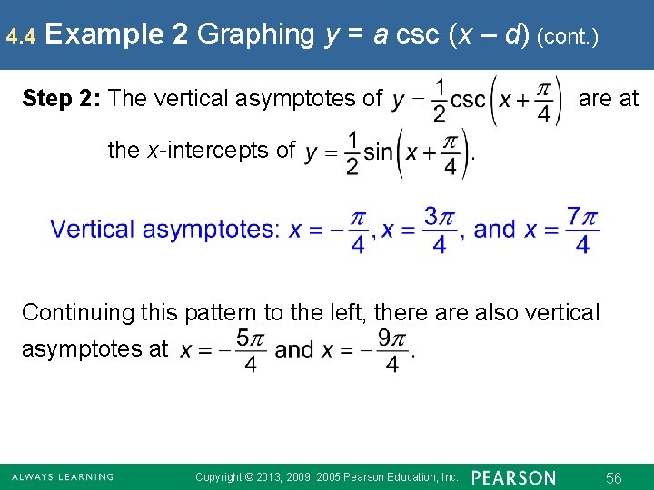 4. 4 Example 2 Graphing y = a csc (x – d) (cont. )