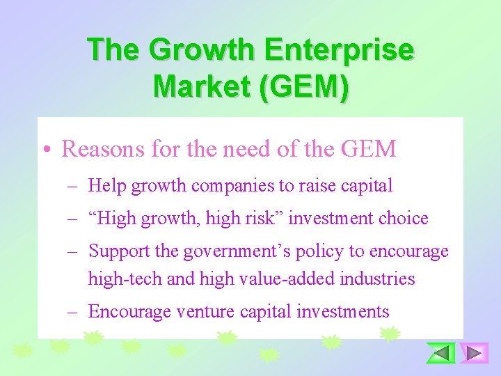 The Growth Enterprise Market (GEM) • Reasons for the need of the GEM –