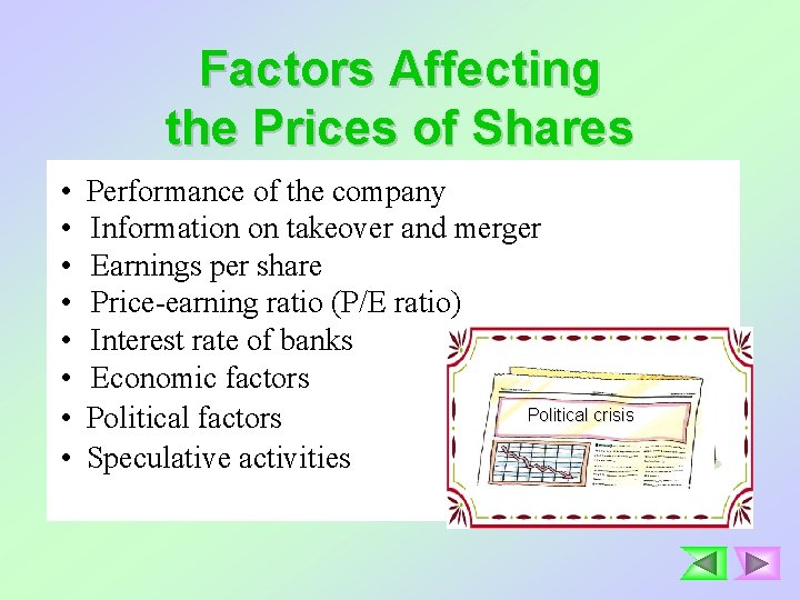 Factors Affecting the Prices of Shares • • Performance of the company Information on