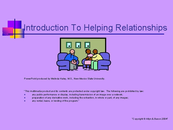 Introduction To Helping Relationships Power. Point produced by Melinda Haley, M. S. , New