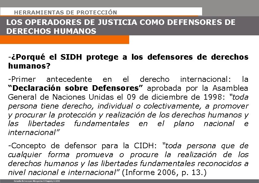 HERRAMIENTAS DE PROTECCIÓN LOS OPERADORES DE JUSTICIA COMO DEFENSORES DE DERECHOS HUMANOS -¿Porqué el