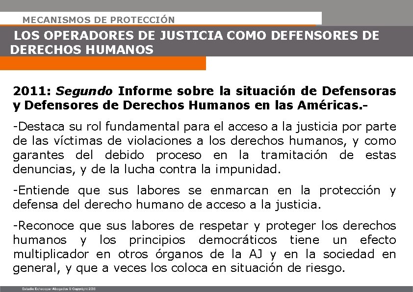 MECANISMOS DE PROTECCIÓN LOS OPERADORES DE JUSTICIA COMO DEFENSORES DE DERECHOS HUMANOS 2011: Segundo