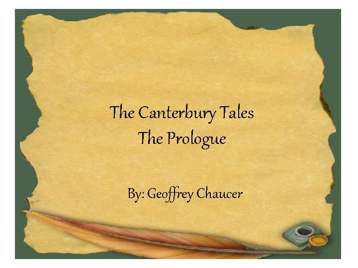 The Canterbury Tales The Prologue By: Geoffrey Chaucer 