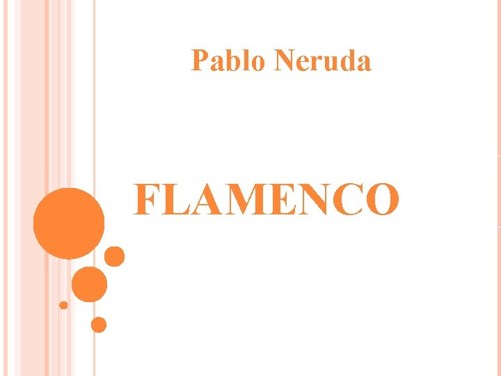 Pablo Neruda FLAMENCO 