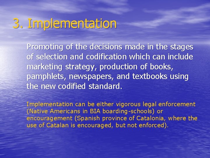 3. Implementation Promoting of the decisions made in the stages of selection and codification