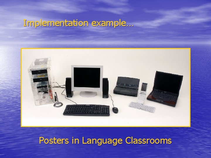 Implementation example… Posters in Language Classrooms 