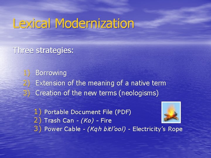 Lexical Modernization Three strategies: 1) 2) 3) Borrowing Extension of the meaning of a