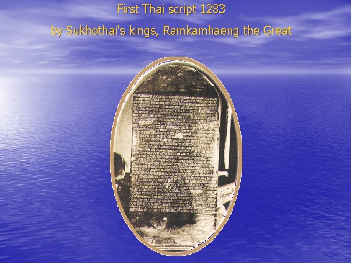 First Thai script 1283 by Sukhothai's kings, Ramkamhaeng the Great 