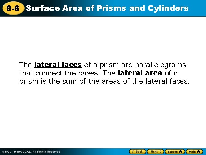 9 -6 Surface Area of Prisms and Cylinders The lateral faces of a prism