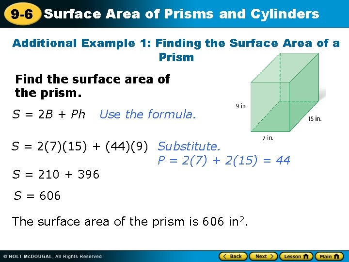 9 -6 Surface Area of Prisms and Cylinders Additional Example 1: Finding the Surface