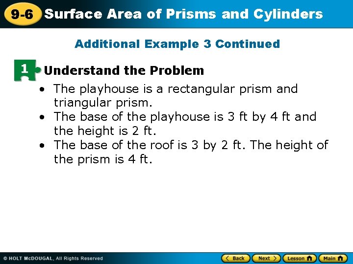9 -6 Surface Area of Prisms and Cylinders Additional Example 3 Continued 1 Understand