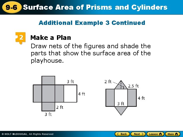 9 -6 Surface Area of Prisms and Cylinders Additional Example 3 Continued 2 Make