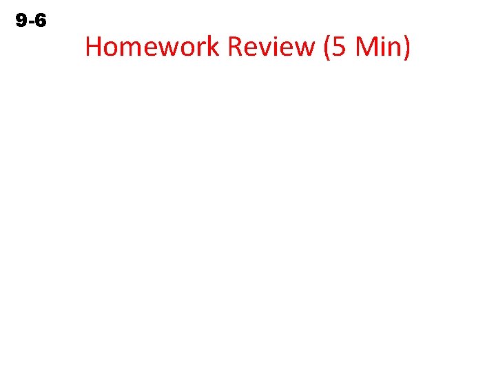 9 -6 Surface Area of Prisms and Cylinders Homework Review (5 Min) 